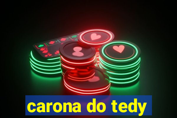 carona do tedy